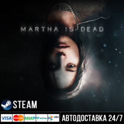 Martha Is Dead СТИМ Steam Gift