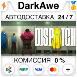 Dispatch  ВЫБОР РЕГИОНА STEAM ⚡️АВТОДОСТАВКА 💳0%