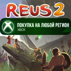 Reus 2 XBOX На Любой Регион