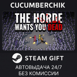 The Horde Wants You Dead✅STEAM GIFT AUTO✅RU МИР