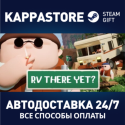 RV There Yet? Steam АВТОДОСТАВКА RU/BY/KZ/UA