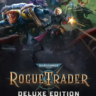 Warhammer 40,000: Rogue Trader - Deluxe Edition (Ключ Steam | РФ СНГ)