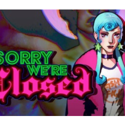Sorry We're Closed (Steam Ключ / РФ   Весь Мир)