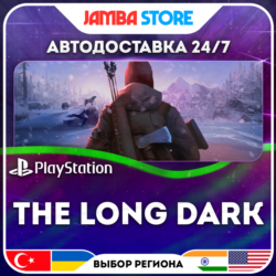 The Long Dark · PS4 · TR/UA/IN/PL/US · АВТО 24/7