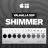 Valhalla DSP Shimmer [КЛЮЧ АКТИВАЦИИ] Автовыдача 24/7