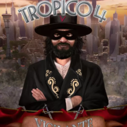(DLC) Tropico 4 - Vigilante (STEAM) Регион: РФ и СНГ