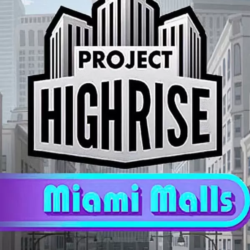 (DLC) Project Highrise: Miami Malls (STEAM) РФ и СНГ