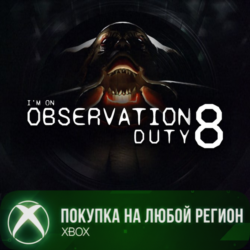 I'm on Observation Duty 8 XBOX На Любой Регион