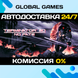 Terminator 2D: NO FATE STEAM GIFT 🚀АВТОДОСТАВКА