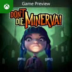 Don't Die, Minerva! (Game Preview) Xbox
