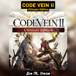 CODE VEIN II Ultimate [ DLC]・ ПАТЧИ・STEAM