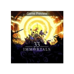 33 Immortals (Game Preview) (Xbox)