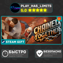 🎁Chained Together *RU/BY/UA/СНГ/TR/AR Steam Auto