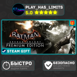 Batman: Arkham Knight Premium*RU/BY/UA/СНГ Steam Auto