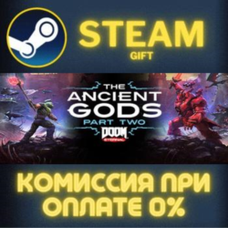 DOOM Eternal: The Ancient Gods - Part Two СТИМ ПК ГИФТ