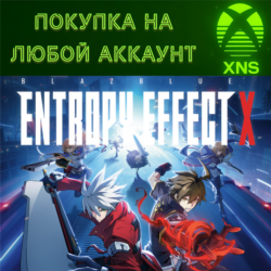 BlazBlue Entropy Effect X - Xbox Series S|X   PC | Покупка на любой аккаунт