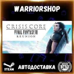 CRISIS CORE FINAL FANTASY VII REUNION Выбор Региона Стим STEAM GIFT АВТО 24/7 ГАРАНТИ