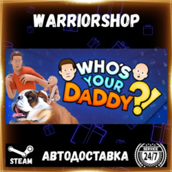 Who's Your Daddy?! Выбор Региона Стим STEAM GIFT АВТО 24/7 ГАРАНТИЯ