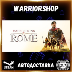 Expeditions: Rome Выбор Региона Стим STEAM GIFT АВТО 24/7 ГАРАНТИЯ