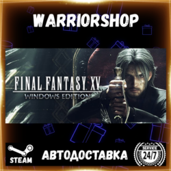 FINAL FANTASY XV WINDOWS EDITION Выбор Региона Стим STEAM GIFT АВТО 24/7 ГАРАНТИЯ