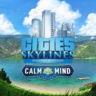 Cities: Skylines - Calm the Mind Radio | PC | На любой аккаунт