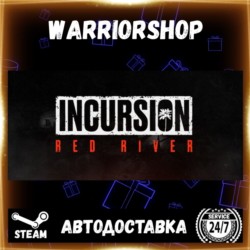 Incursion Red River Выбор Региона Стим STEAM GIFT АВТО 24/7 ГАРАНТИЯ