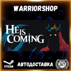 He is Coming Выбор Региона Стим STEAM GIFT АВТО 24/7 ГАРАНТИЯ