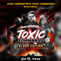 John Carpenter's Toxic Commando - Blood [ DLC]・ ПАТЧИ・STEAM・[ Бонусы]