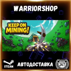 Keep on Mining! Выбор Региона Стим STEAM GIFT АВТО 24/7 ГАРАНТИЯ