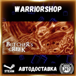 Butcher's Creek Выбор Региона Стим STEAM GIFT АВТО 24/7 ГАРАНТИЯ