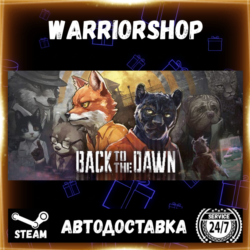 Back to the Dawn Выбор Региона Стим STEAM GIFT АВТО 24/7 ГАРАНТИЯ