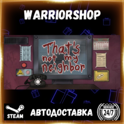 That&acute;s not my Neighbor Выбор Региона Стим STEAM GIFT АВТО 24/7 ГАРАНТИЯ