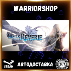 The Legend of Heroes: Trails into Reverie Выбор Региона Стим STEAM GIFT АВТО 24/7