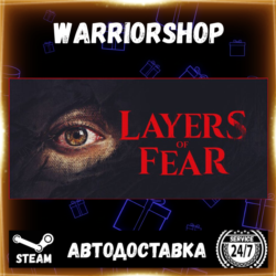 Layers of Fear Выбор Региона Стим STEAM GIFT АВТО 24/7 ГАРАНТИЯ