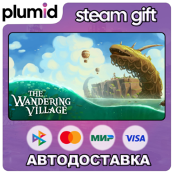 The Wandering Village Steam Gift / Россия   МИР / АВТО