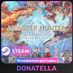 Monster Hunter Stories 3: Twisted Reflection | Steam | РФ СНГ | STANDARD-PREMIUM