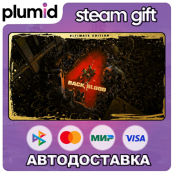 Back 4 Blood Ultimate Steam Gift / Россия   МИР / АВТО