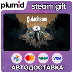 Cataclismo Steam Gift / Россия   МИР / АВТО
