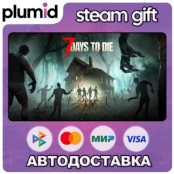 7 Days to Die Steam Gift / Россия   МИР / АВТО