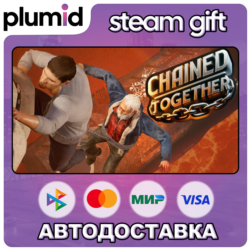 Chained Together Steam Gift / Россия   МИР / АВТО