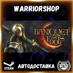 Banquet for Fools Выбор Региона Стим STEAM GIFT АВТО 24/7 ГАРАНТИЯ