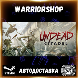 Undead Citadel Выбор Региона Стим STEAM GIFT АВТО 24/7 ГАРАНТИЯ