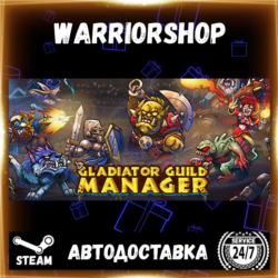 Gladiator Guild Manager Выбор Региона Стим STEAM GIFT АВТО 24/7 ГАРАНТИЯ