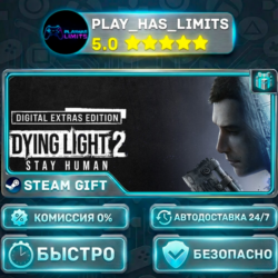 Dying Light 2: Stay Human Digital Extras Edition *RU/BY/UA/СНГ Steam Auto