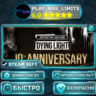 Dying Light: Definitive 10th Anniversary Edition *RU/BY/UA/СНГ Steam Auto