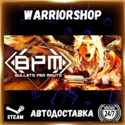 BPM: BULLETS PER MINUTE Выбор Региона Стим STEAM GIFT АВТО 24/7 ГАРАНТИЯ
