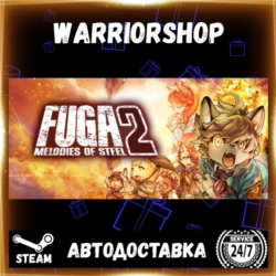 Fuga: Melodies of Steel 2 Выбор Региона Стим STEAM GIFT АВТО 24/7 ГАРАНТИЯ