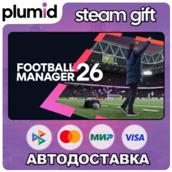 Football Manager 26 Steam Gift / Россия   МИР / АВТО