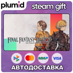 FINAL FANTASY TACTICS - The Ivalice Chronicles Steam Gift / Россия   МИР / АВТО