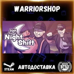 Just Another Night Shift Выбор Региона Стим STEAM GIFT АВТО 24/7 ГАРАНТИЯ